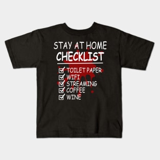 Stay At Home Checklist Toilet Paper Wifi Streaming Coffee Wine Kids T-Shirt